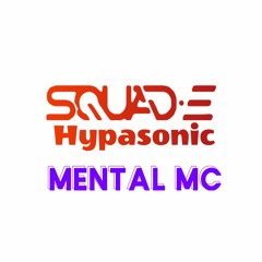 SQUAD-E HYPASONIC & MC MENTAL