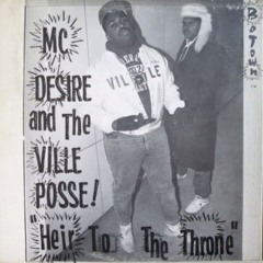 MC Desire & The Ville Posse - Heir to the Throne (1987)