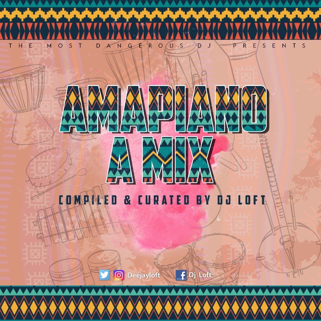 Download AMAPIANO. A Mix & Curated By DJ Loft) by Dj Loft
