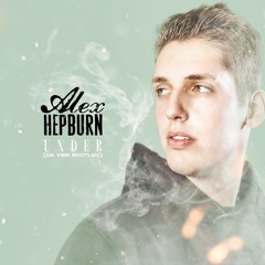 Alex Hepburn - Under (Da Vibe Bootleg)