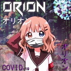 ORION - Covid-19 (Вирус Корона)