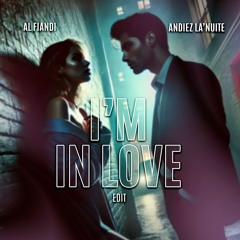 I'M IN LOVE (AL FIANDI & ANDIEZ LA'NUITE EDIT)