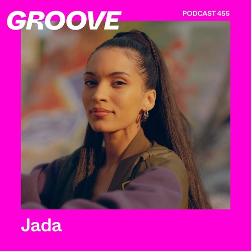 GROOVE Podcast 455 – JADA