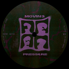 Moving Pressure 03 - Rene Wise