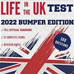 Download~ PDF Life in the UK Test 2022 Bumper Edition: Contains All You Need to Study, Practice, and