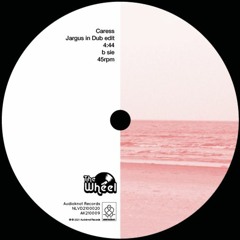 The Wheel - Caress (Jargus in Dub edit)