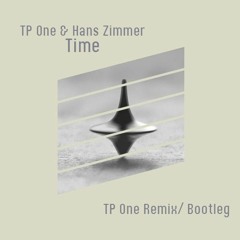 Hans Zimmer - Time (TP One Remix Bootleg) FREE FOR DOWNLOAD AND PLY IN YOUR SHOWS