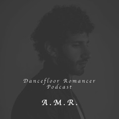 Dancefloor Romancer 057 - A.M.R
