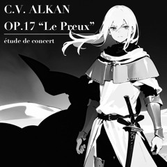 Alkan, Charles Valentin - Op.17 Le preux, étude de concert