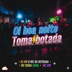 OI BOA NOITE - DJ RM O REI DA REVOADA