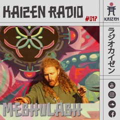KAIZEN RADIO - #017 hosts: MESHULASH ⛩️