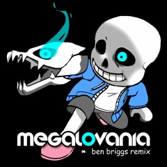 MEGALOVANIA (Ben Briggs Remix)