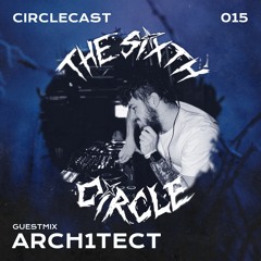 Circlecast Guestmix 015 by ARCH1TECT (Double Delight)