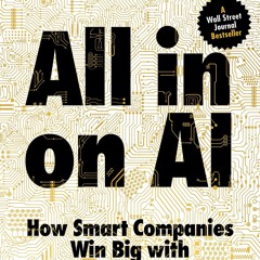 READ [PDF] All-in On AI: How Smart Companies Win Big with Artificial Intelligence
