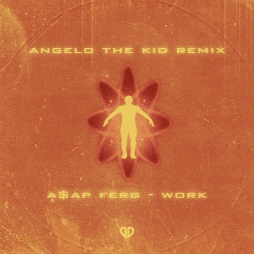 Stream A$AP Ferg - Work (Angelo The Kid Remix) [DropUnited.