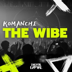 Komanchi - The Wibe [OUT NOW]