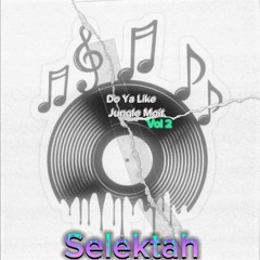 Do YA Like Jungle Moit Vol 2 By Selektah