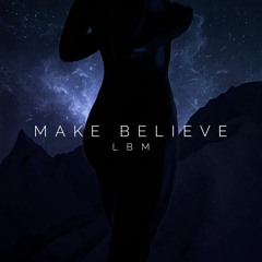 Make Believe (prod. Rebbel)