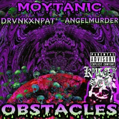OBSTACLES (Feat. DRVNKXNPAT & ANGELMURDER)