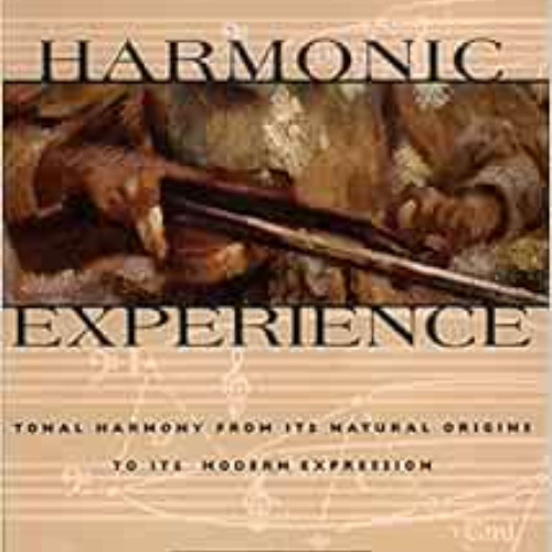 [Download] KINDLE 📮 Harmonic Experience: Tonal Harmony from Its Natural Origins to I