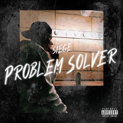 SIEGE • PROBLEM SOLVER