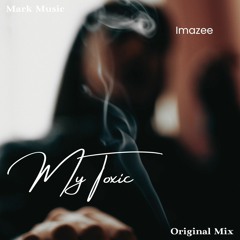 Imazee - My Toxic