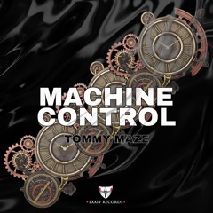 Tommy Maze - Machine Control (Original Mix)