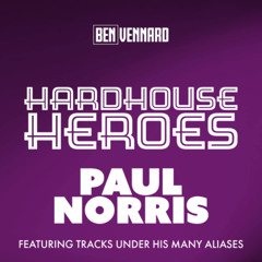Hard House Heroes - Paul Norris