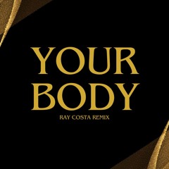 Your Body (Ray Costa Remix)