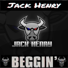 Jack Henry - Beggin (Bootleg)