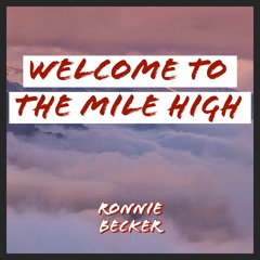 Welcome To The Mile High [ prod by Hard Dinero )