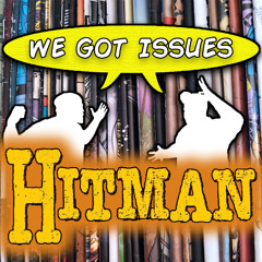 “Hitman” proves that 90’s comics are better than you think! We Got Issues #22