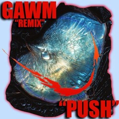 HAMDI X SKRILLEX - PUSH (GAWM FLIP)
