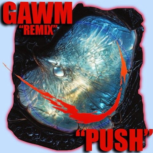 HAMDI X SKRILLEX - PUSH (GAWM FLIP)