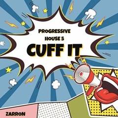 Perfil 2023: Prog. House 5 - Cuff It