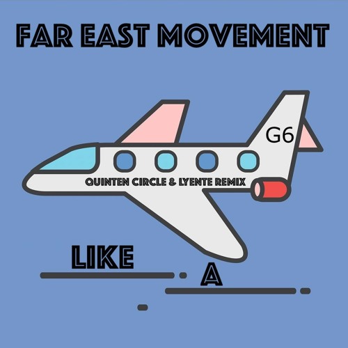 Stream Far East Movement - Like A G6 (Quinten Circle & Lyente.