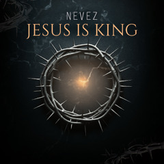 Nevez - Jesus Is King (Original Mix) [FREE DOWNLOAD]