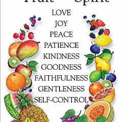 GET KINDLE 📃 The Fruit of the Spirit: How the Spirit Works in and Through Believers