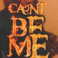 Can't be me - E47BxBY
