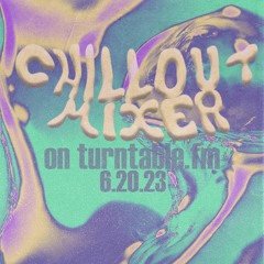 Chillout Mixer's Tuesday Resident's Mix  on turntable.fm 6.20.23