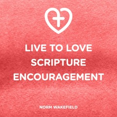 Live to Love Scripture Encouragement John 10.11