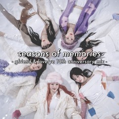 seasons of memories -gfriend & lovelyz 10th anniversary mix-