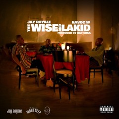 13. Jay Royale - The Wise & Lakid (Feat. Havoc)