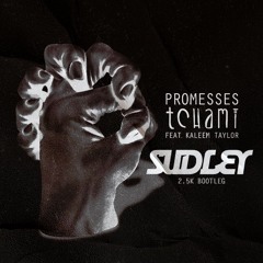 Tchami - Promesses (Sudley Bootleg) (2.5k Free Download)
