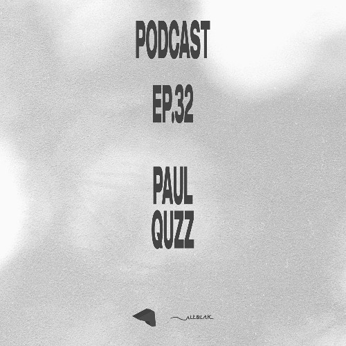 Podcast Ep.32 - Paul Quzz