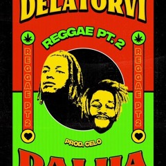 Delatorvi - Reggae 2 feat. Dalua (prod.Celo)