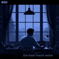 Die Stadt macht weiter