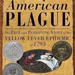 [❤READ ⚡EBOOK⚡] An American Plague: The True and Terrifying Story of the Yellow Fever Epidemic