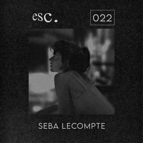 esc. 022 | Seba Lecompte