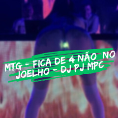 MTG - FICA DE 4 MÃO NO JOELHO - Part. Mc Shark Zn- DJ PJ MPC